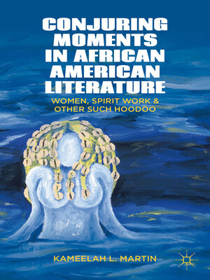 cover image of Conjuring Moments in African American Literature